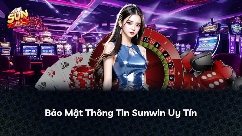 Bảo Mật Thông Tin Sunwin Uy Tín