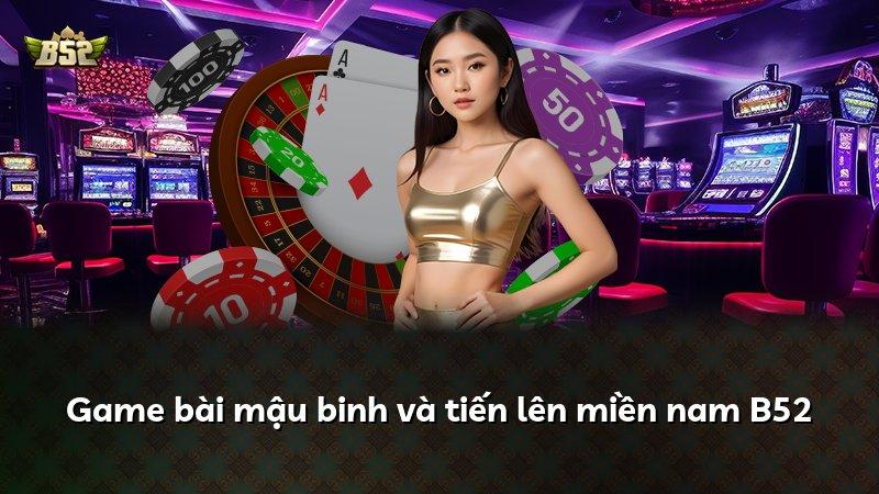Game bài mậu binh và tiến lên miền nam B52