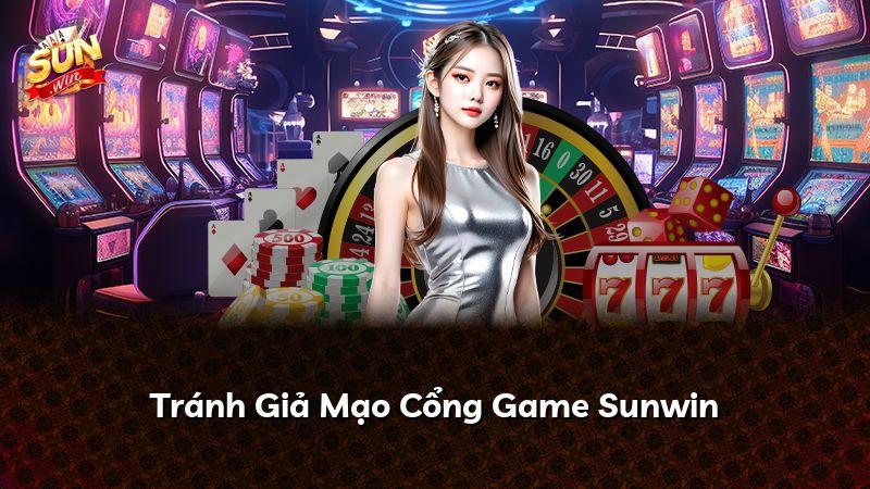 Tránh Giả Mạo Cổng Game Sunwin