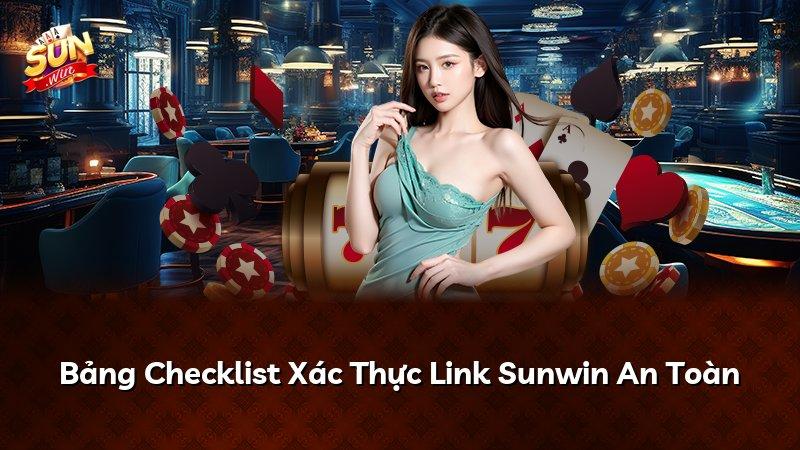 Bảng Checklist Xác Thực Link Sunwin An Toàn