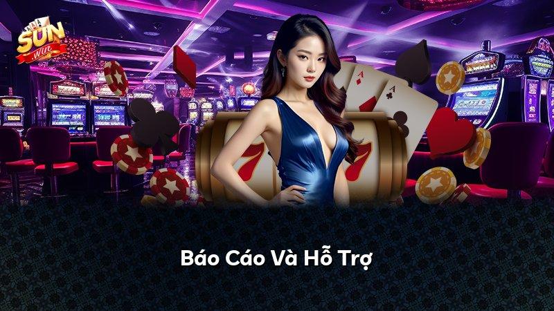 Báo Cáo Và Hỗ Trợ