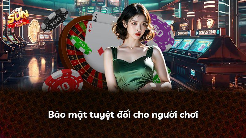 Bảo mật tuyệt đối cho người chơi