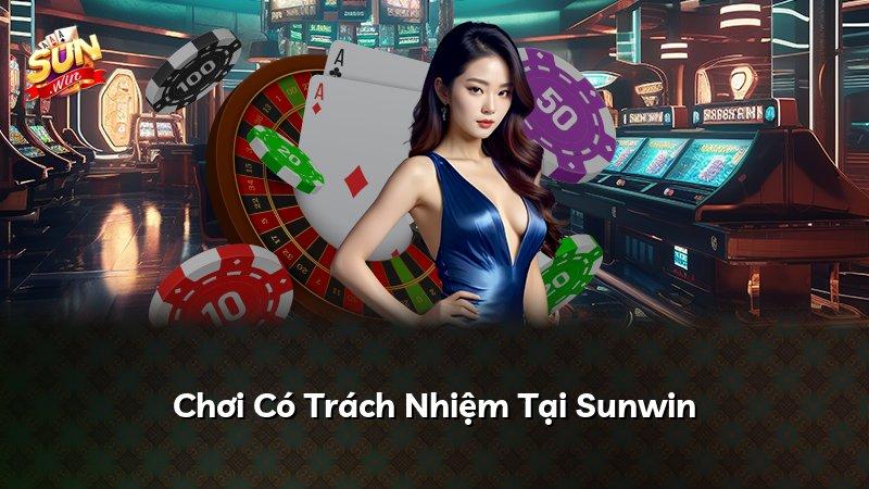 Chơi Có Trách Nhiệm Tại Sunwin