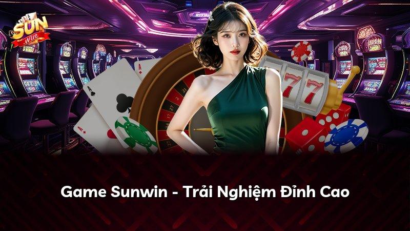 Game Sunwin - Trải Nghiệm Đỉnh Cao