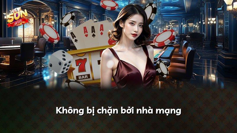 Không bị chặn bởi nhà mạng