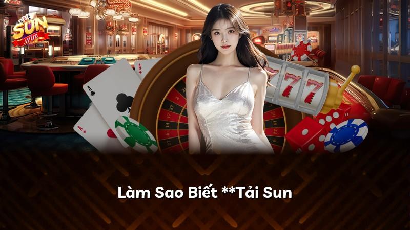 Làm Sao Biết **Tải Sun